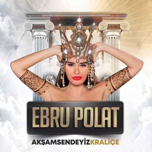 دانلود آهنگ Ebru Polat Aksam Sendeyiz Kralice