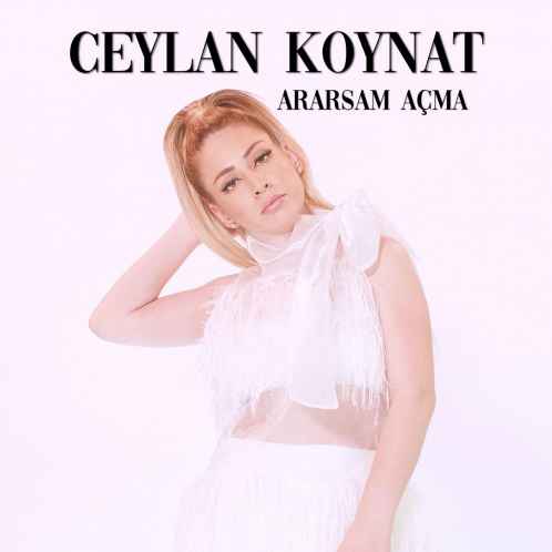 دانلود آهنگ Ceylan Koynat Ararsam Acma