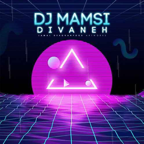 دانلود آهنگ Dj Mamsi دیوانه