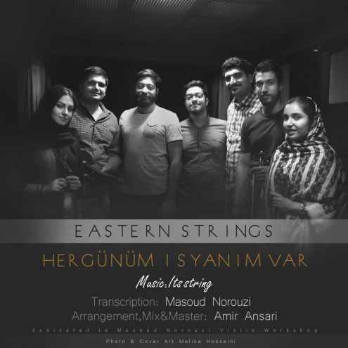 دانلود آهنگ Eastren Strings Hergunum Isyanim Var