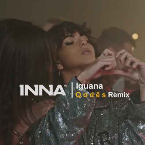 دانلود آهنگ INNA Iguana Qodes Remix